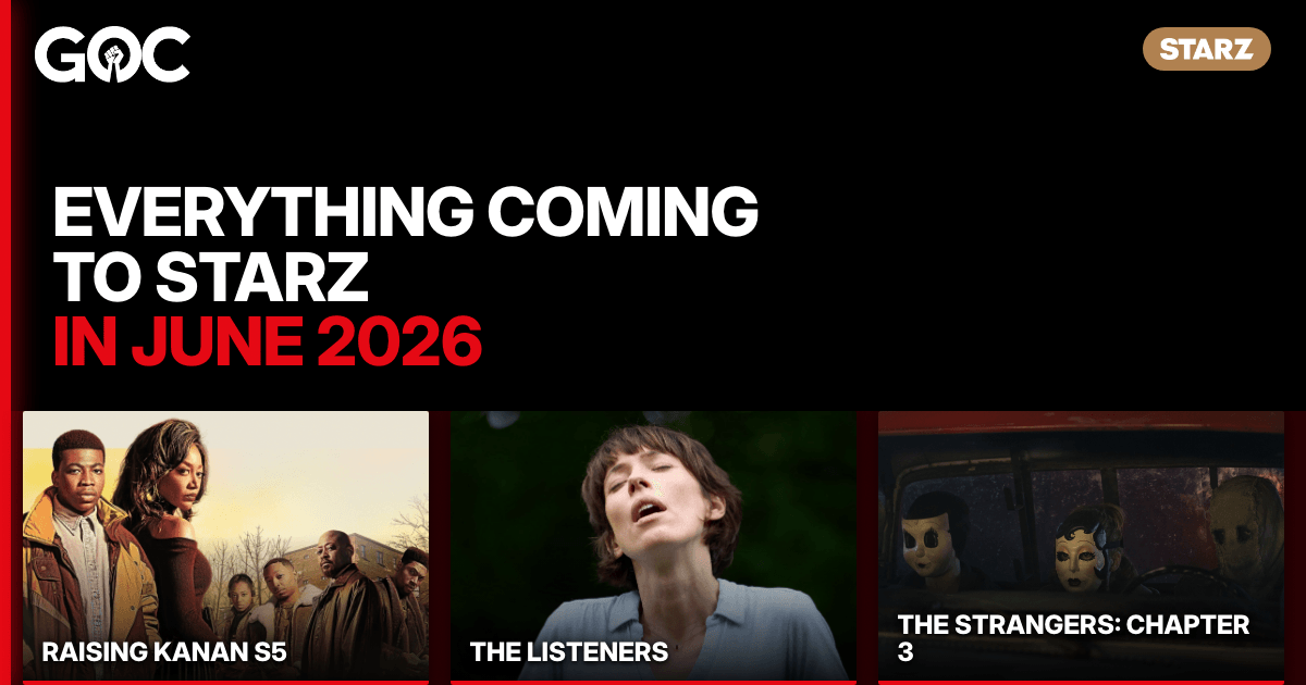 STARZ June 2026 thumbnail featuring Raising Kanan S5, The Listeners, and The Strangers: Chapter 3