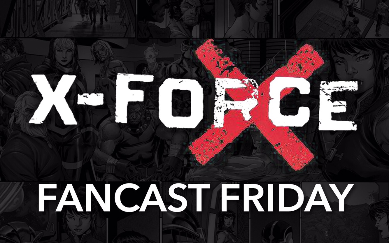 13 Characters We Want to See in The ‘X-Force’ Movies #FancastFridays