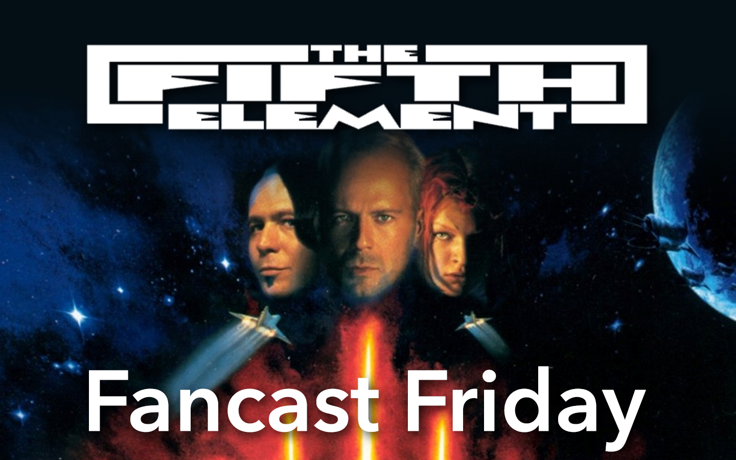 #FancastFriday ‘The Fifth Element’