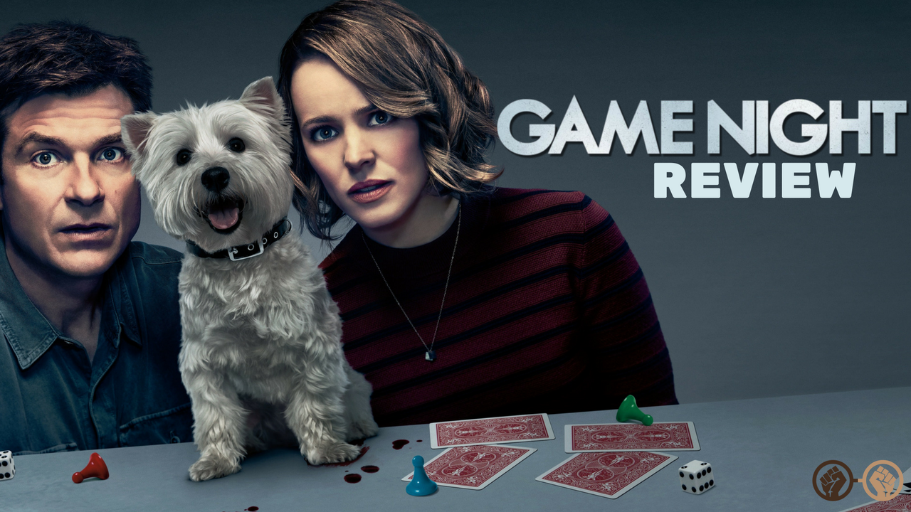 ‘Game Night’ Takes Comedy and Thriller To A New Level. A Spoiler-Free Review