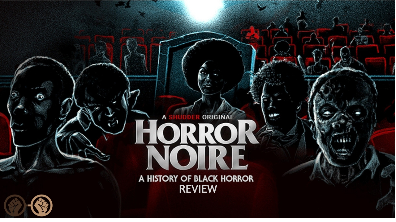 ‘Horror Noire: A History of Black Horror’ is an Insightful Documentary on the Cultural Evolution of Black Representation – Review