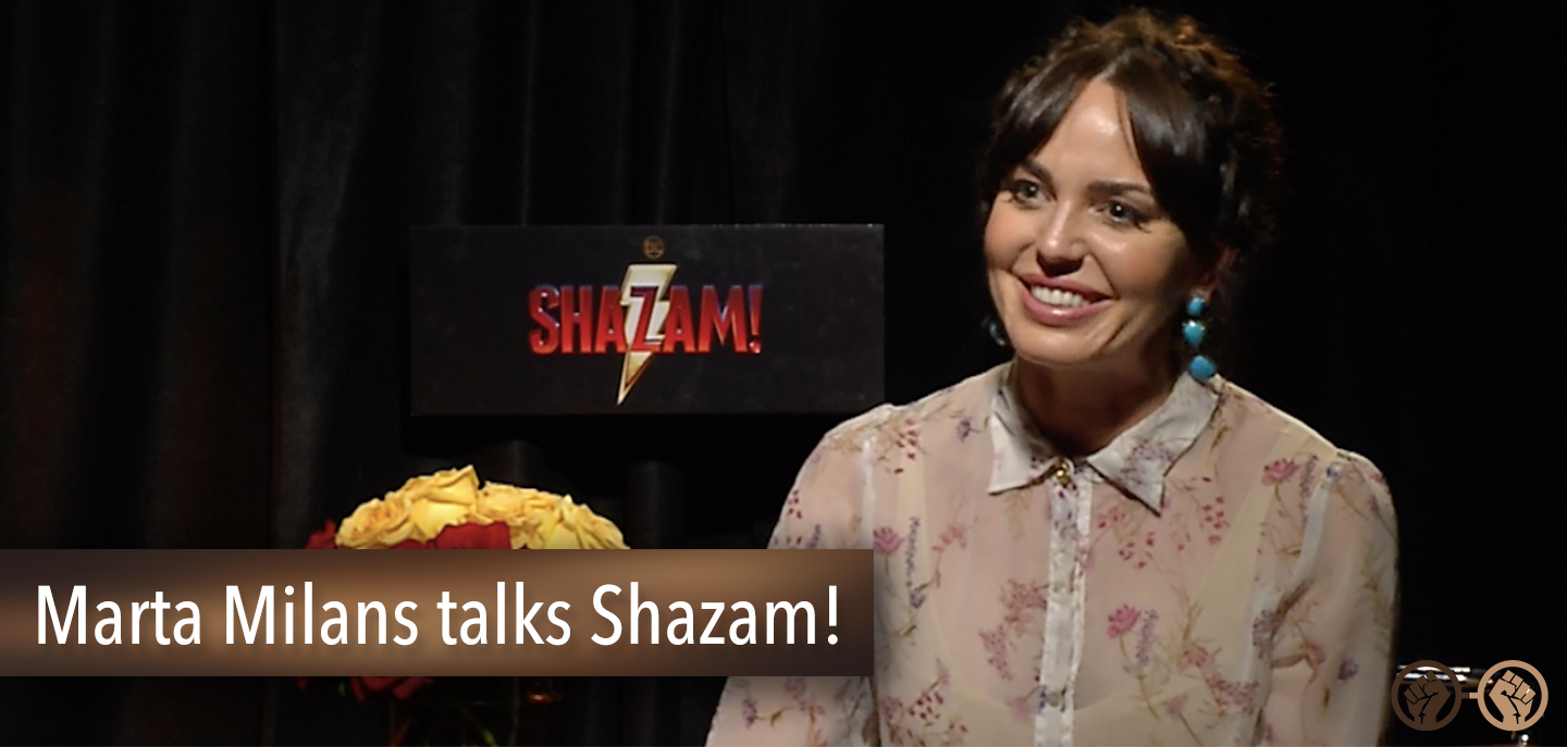 Marta Milans Talks ‘Shazam’ and the Importance of Family