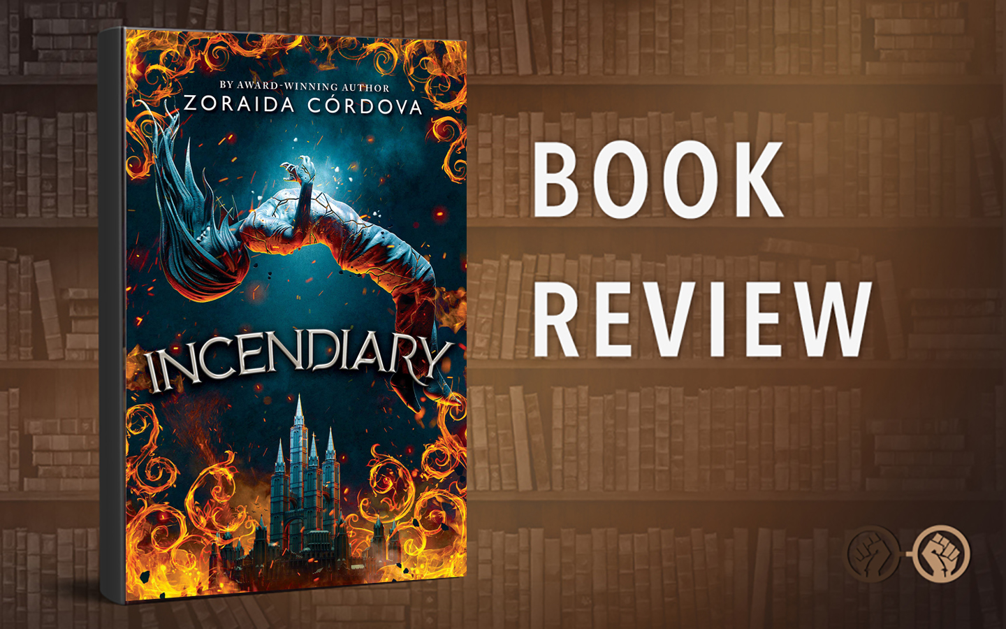 Historical Inspiration and Fantasy Collide in Zoraida Cordova’s ‘Incendiary’ – Book Review