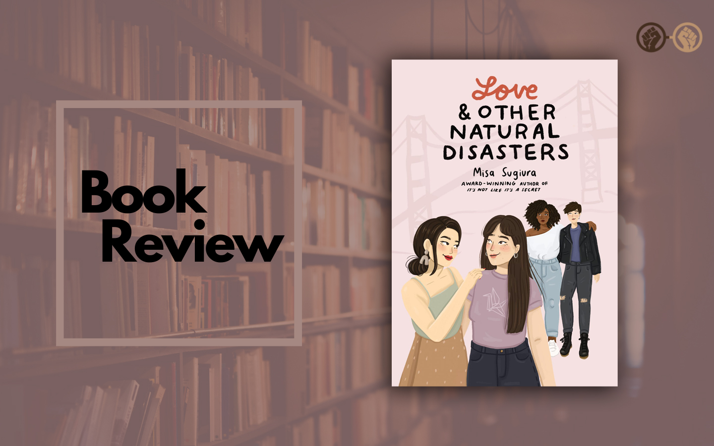 ‘Love & Other Natural Disasters’ Is The Perfect Summer Read – Book Review