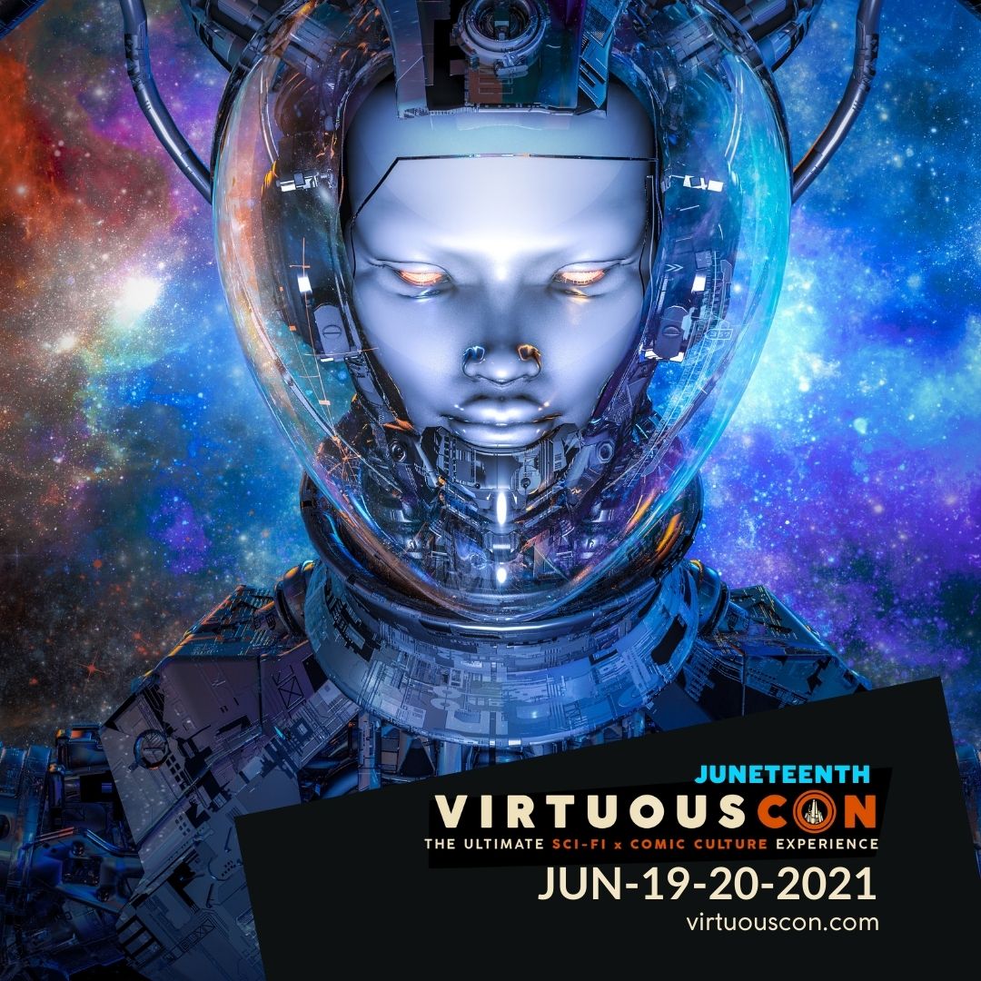 Virtuous Con’s Juneteenth Convention Celebrates Black Excellence In Sci-Fi, Comics, Fantasy, Science Gaming and More!