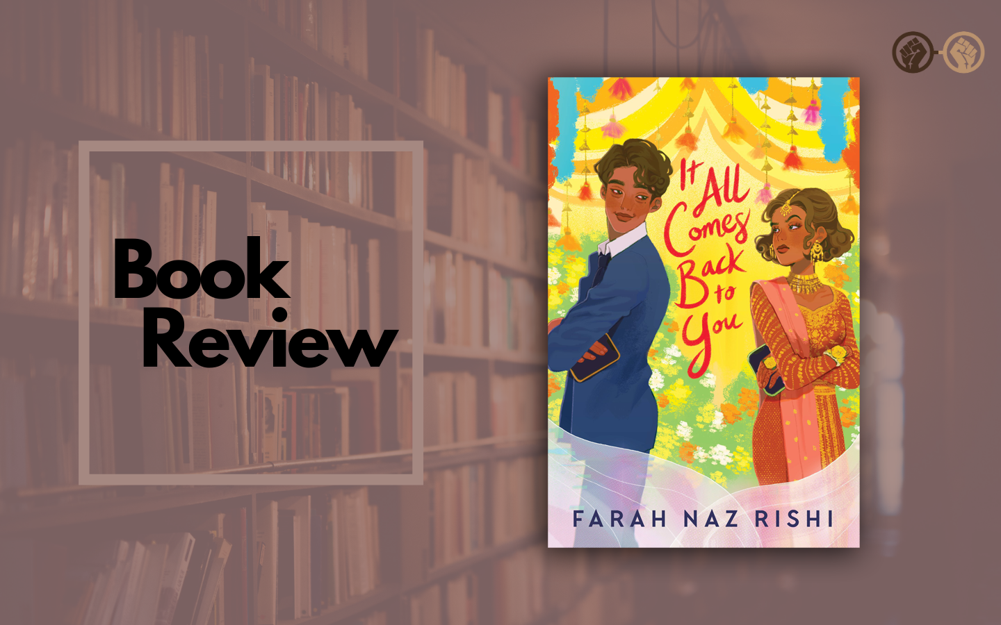 Farah Naz Rishi’s ‘It All Comes Back to You’ Is A Story That Will Resonate With Many – Book Review