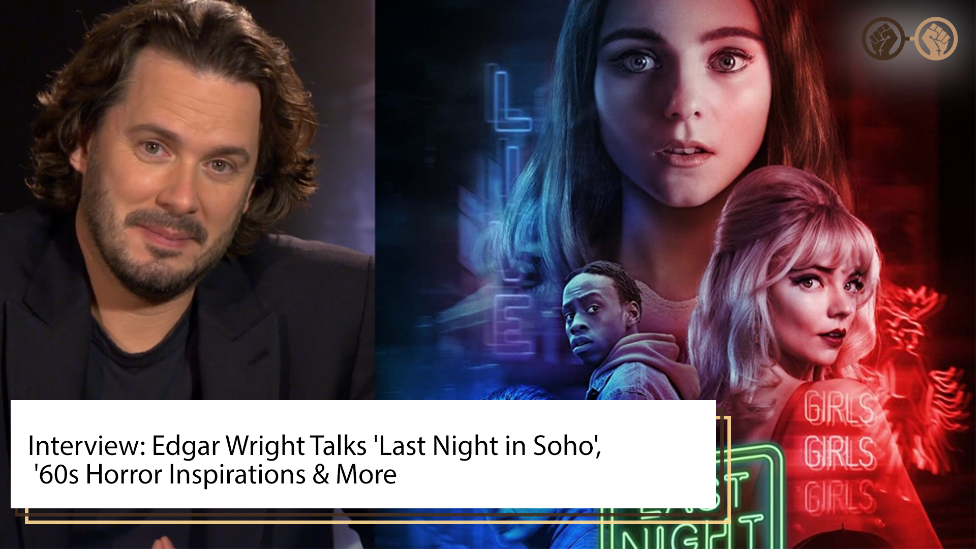 Interview: Edgar Wright Talks ‘Last Night in Soho’, ’60s Horror Inspirations & More