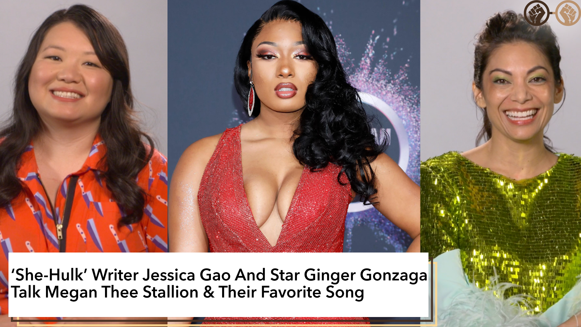 ‘She-Hulk’ Writer Jessica Gao And Star Ginger Gonzaga Talk Megan Thee Stallion & Their Favourite Song