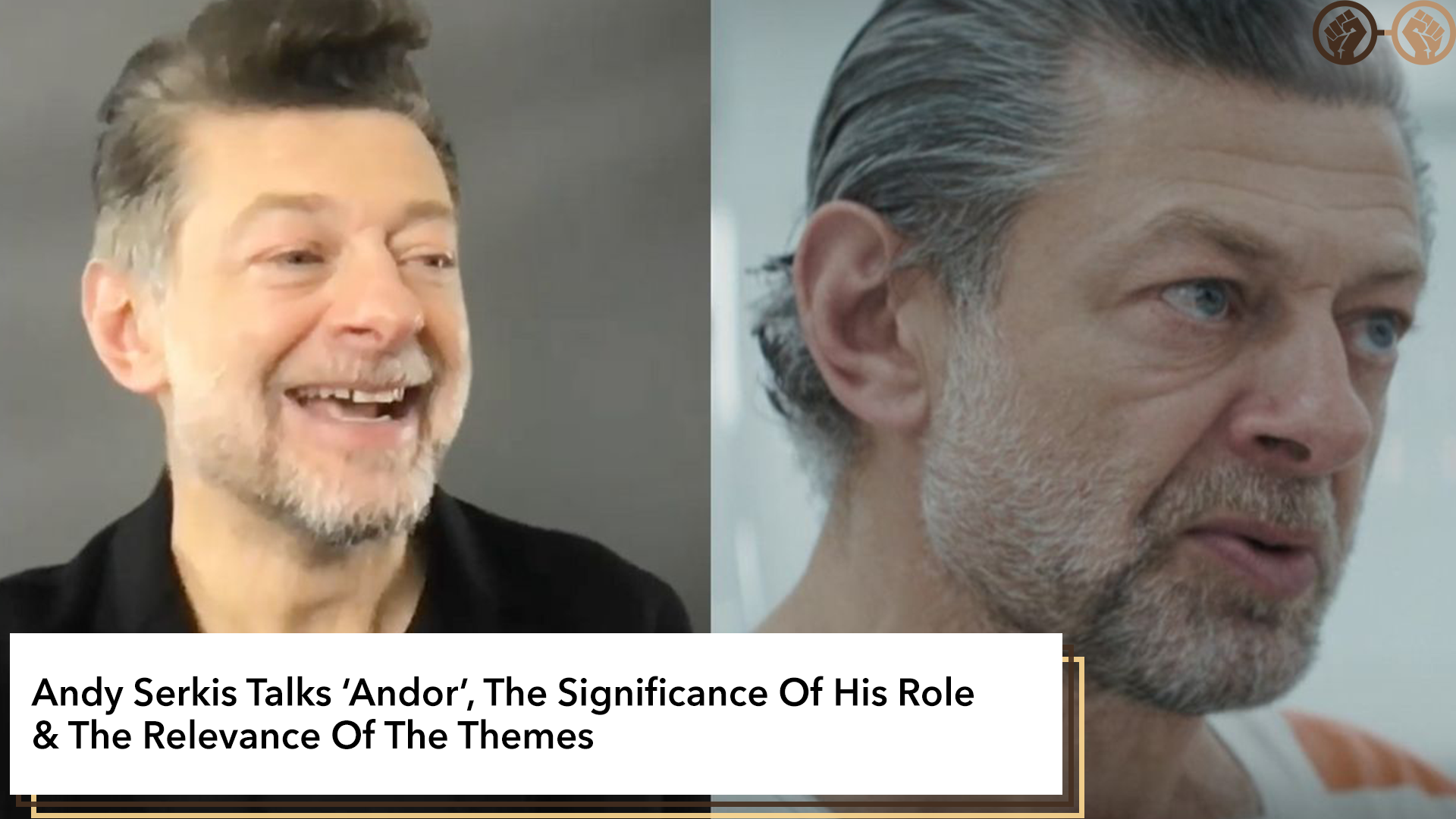 Interview: Andy Serkis Talks ‘Andor’, The Significance Of His Role & The Relevance Of The Themes